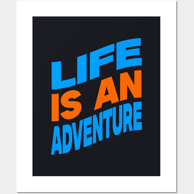 Life is an adventure Wall Art by Evergreen Tee